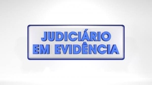 Judiciário em Evidência aborda a aproximação da Justiça com o público