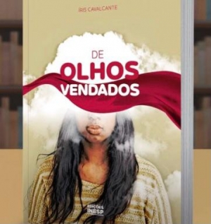 Inesp lança o livro “De Olhos Vendados”, da escritora Íris Cavalcante