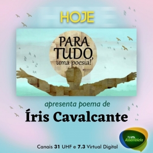 &quot;Para Tudo, Uma Poesia&quot; destaca a poetisa Iris Cavalcante