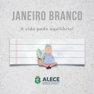 Alece ressalta importância da campanha Janeiro Branco para saúde mental