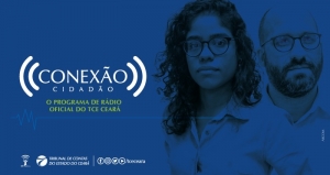 Programa Conexão Cidadão, do TCE Ceará, estreia na FM Assembleia