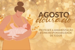 Agosto Dourado incentiva aleitamento materno e propõe estímulo à doação