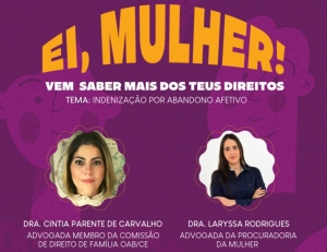 Procuradoria da Mulher aborda indenização por abandono afetivo em live